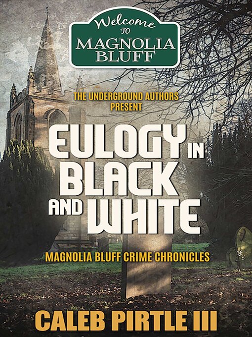 Title details for Eulogy in Black and White by Caleb Pirtle III - Available